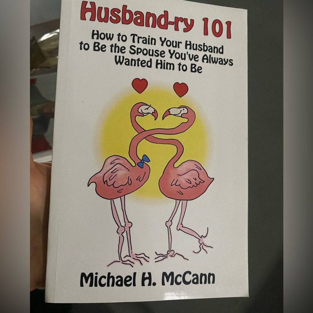 Husbandry 101 ￼How to Train Your Husband To Be The Spousee You’ve Always Wanted
